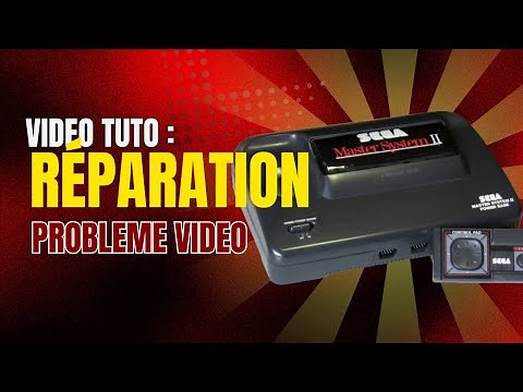 TUTO : RÉPARATION MASTER SYSTEM 2