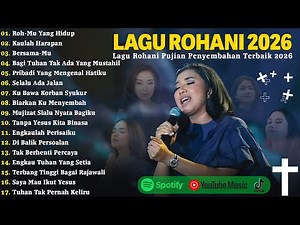 Roh-Mu Yang Hidup - Lagu Rohani Full Album Rohani 2026 | Lagu Rohani Kristen Terpopuler 2026
