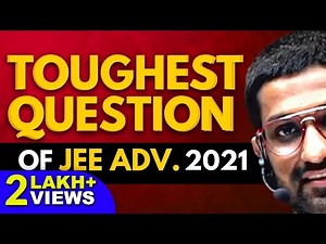 Toughest Question In JEE Advanced 2021 | 80% Students Ne Galat Solve Kara 😮