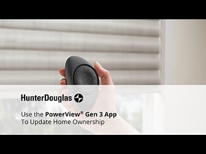 Use the PowerView Gen 3 App to Update Home Ownership