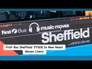 First Bus Sheffield 37528 In New Music Moves Livery