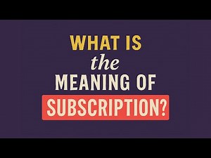 What is the meaning of Subscription?