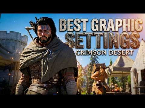 Best Optimized Graphic Settings For Crimson Desert