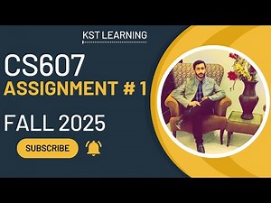 CS607 Assignment 1 Solution Fall 2025 | CS607 Assignment 1 Solution 2025 | KST Learning