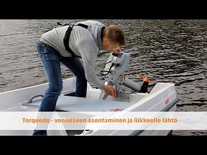 Torqeedo - veneeseen asentaminen ja liikkeelle lähtö