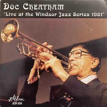 Doc Cheatham "Live at the Windsor Jazz Series 1981" Introduction by Hugh Leal