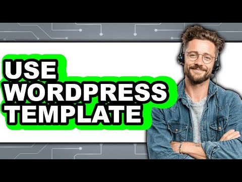 How to Use WordPress Template 2025 (The Only Way)