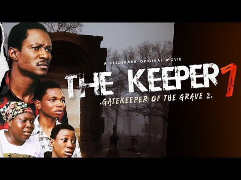THE KEEPER PART 7 || Written & Produced by Femi Adebile