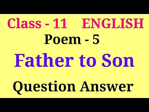 Father to son question answer | class 11 english father to son question answers | hornbill poem 5