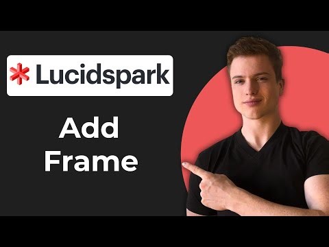 How To Add A Frame In LucidSpark (2025 Guide)