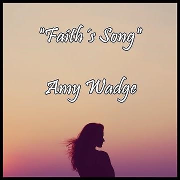 Faith´s Song - Amy Wadge (lyrics)