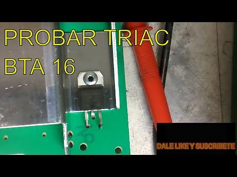 COMO PROBAR UN TRIAC BTA16