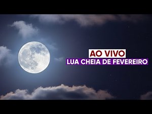 AO VIVO: Lua cheia de fevereiro 2026