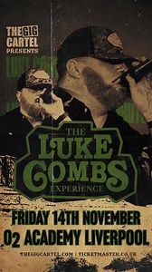 Don't miss The Luke Combs Experience LIVE at O2 Academy, Liverpool, Friday 14th November, Get your tickets now ! | The Gig Cartel
