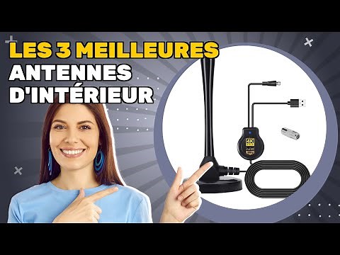Les 3 meilleures antennes d'intérieur 2025: quel est le meilleur choix pour vous ?