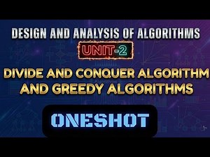 Divide and Conquer & Greedy Algorithms | DAA Unit 2 Full Lecture