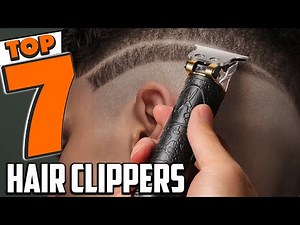 7 Best Hair Clippers for Easy Home Haircuts
