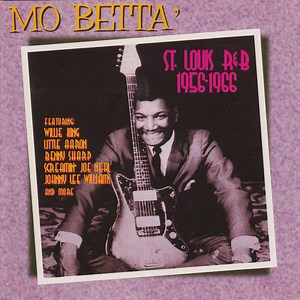 Various - Mo Betta' - St. Louis R&B 1956–1966