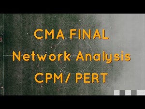 CMA Final Network Analysis - CPM/ PERT.. Operational Research