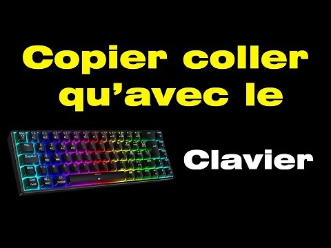 Comment faire pour copier coller avec le clavier