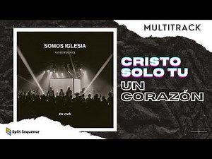 Cristo Solo Tu - Un Corazón 🎧 Multitrack