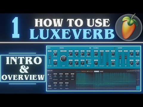 LuxeVerb Reverb PART 1 Intro | FL Studio 21 Tutorial