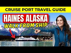 Haines Alaska Cruise Port Guide – What to Do in Port