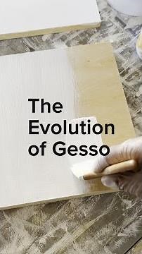 The Evolution of Gesso