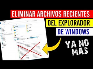 ✅ELIMINAR ARCHIVOS RECIENTES DEL EXPLORADOR DE ARCHIVOS DE WINDOWS [TUTORIAL]