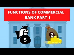 FUNCTIONS OF COMMERCIAL BANK PART 1