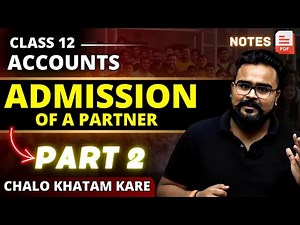 ADMISSION OF A PARTNER class 12 PART 2 | Chapter 4 | GAURAV JAIN