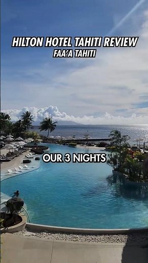 Hilton Tahiti Honest Review 🌺