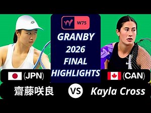 Sara Saito 齋藤咲良 vs Kayla Cross, Granby 2026 ファイナル ハイライト