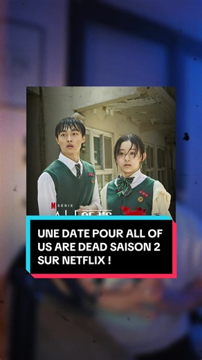 Une date pour All of us are dead saison 2 sur Netflix ! #allofusaredead #allofusaredeadnetflix #zombie #netflix #onregardequoi