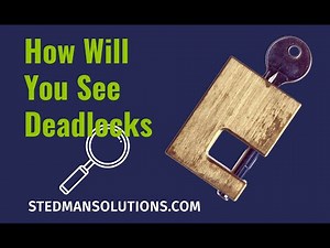 How to See Deadlocks