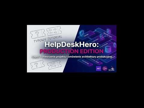 HelpDeskHero — tworzymy projekt i architekturę produkcyjną w .NET