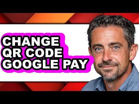 How to Change Qr Code Google Pay - Full Guide