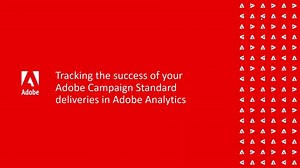 Campaign Standard を Analytics と統合して、メールマーケティングを最適化 | Adobe Analytics