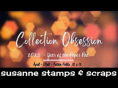 April Collection Obsession - DCWV Cotton Fields Layouts