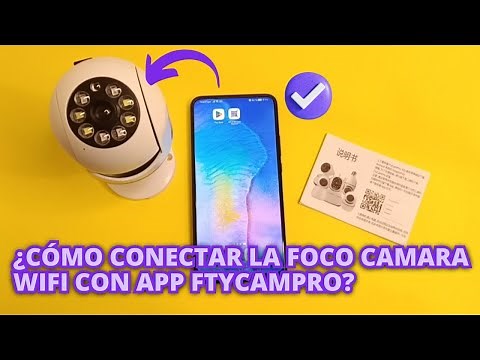 ¿COMO CONECTAR Y CONFIGURAR FOCO CÁMARA DE SEGURIDAD CON LA APLICACIÓN FTYCAMPRO?