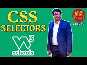 Video 3: CSS Selectors | CSS Selector Types | W3Schools.com | CSS Tutorials in Hindi