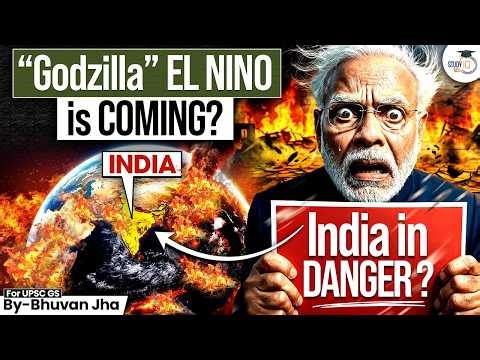 What is the “Godzilla” El Niño? | Why It Could Be Dangerous for India | StudyIQ IAS