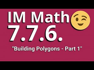 😉 7th Grade, Unit 7, Lesson 6 "Building Polygons - Part 1" Illustrative Mathematics