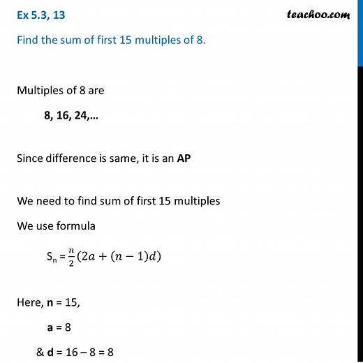 Find the sum of first 15 multiples of 8? [with Video] - Teachoo