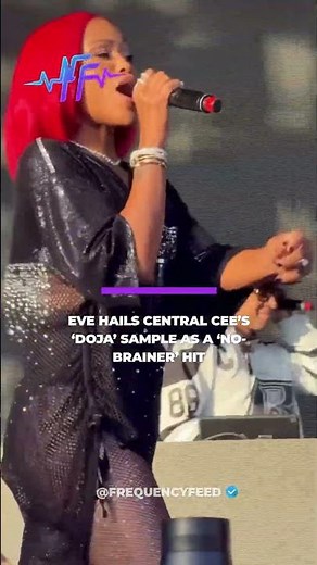 R&B and hip-hop legend Eve has opened up about the impact of Central Cee’s breakout track "Doja,"