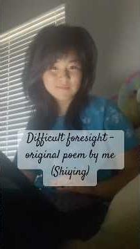 Difficult foresight - original poem by me (Shiying) #poetry