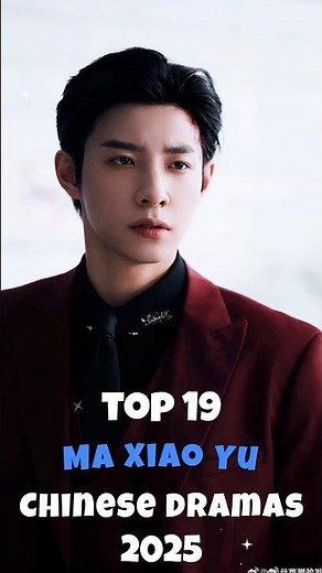 Top 19 Ma Xiao Yu Chinese Dramas 2025 #maxiaoyu #dramalist #chinesedrama #cdrama