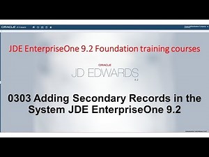 0303 Adding Secondary Records in the System JDE EnterpriseOne 9.2