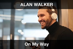Alan Walker – On My Way Sözleri Türkçe Çeviri (2026 Güncel) - EnglishCentral Blog