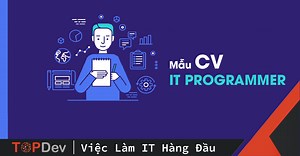 Mẫu IT Programmer CV ấn tượng cho lập trình viên | TopDev